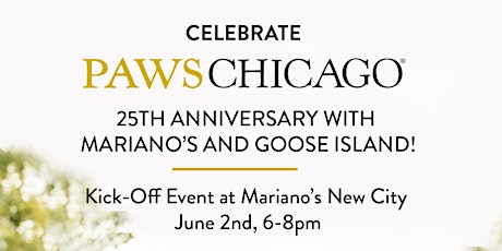 PAWS CHICAGO 25th Anniversary with Mariano's & Goose Island tickets