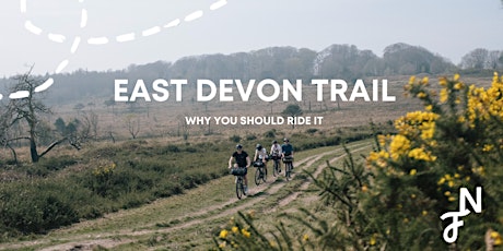 The East Devon Trail, why you should ride it. tickets