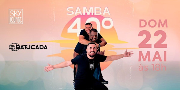 Samba 40º com "Vem pra Batucada"