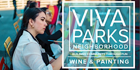 Viva Parks Neighborhood: Wine and Painting Night 2022 tickets