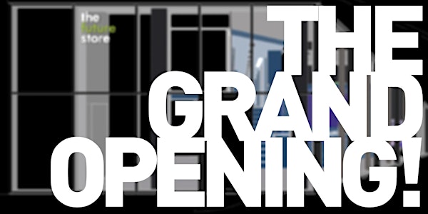 the Future is here — The Grand Opening!