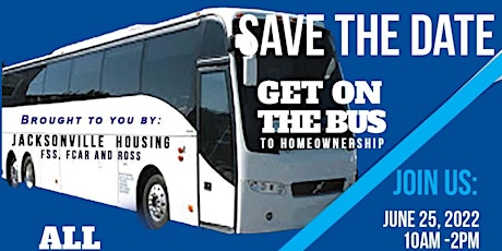 Get On The Bus To Homeownership- Homebuyers & Homeowners EXPO tickets