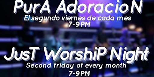 Imagen principal de Just Worship Night | Noche de Pura Adoracion