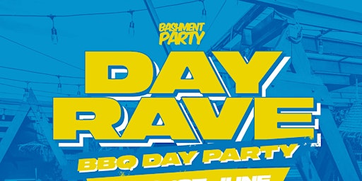 Day Rave - BBQ Day Party - Bank Holiday