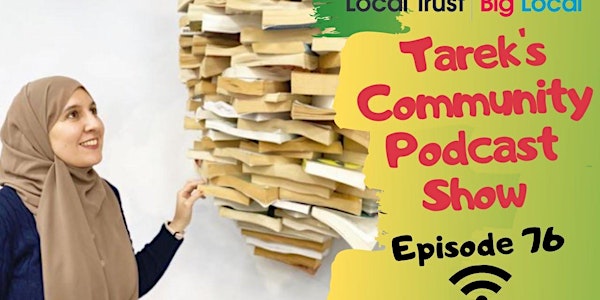 join Big Local Live | Tarek's Community Podcast podcast  Tina Saad  host