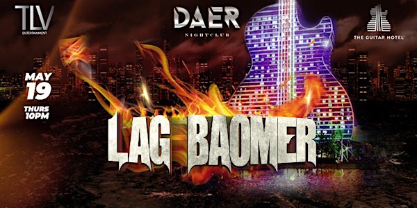 LAG BaOMER Party at DAER Nightclub May 19th