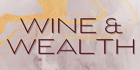 Wine + Wealth tickets