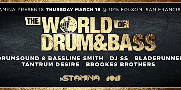 DRUMSOUND & BASSLINE SMITH, BROOKES BROTHERS, DJ SS / WORLD OF DRUM & BASS TOUR + more at 1015 FOLSOM