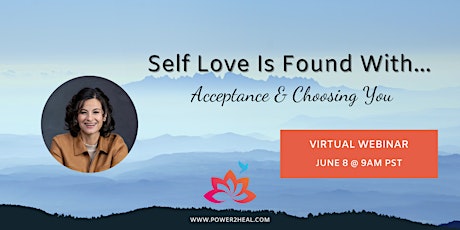 Self-Love Is Found With Acceptance & Choosing You. tickets