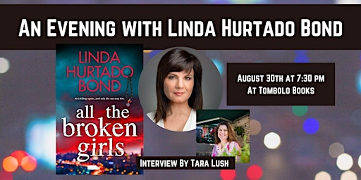 All the Broken Girls: An Evening with Linda Hurtado Bond