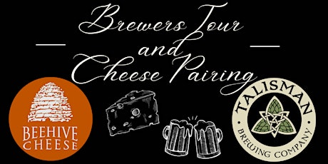 Talisman Brewer's Tour and Beehive Cheese Pairing tickets