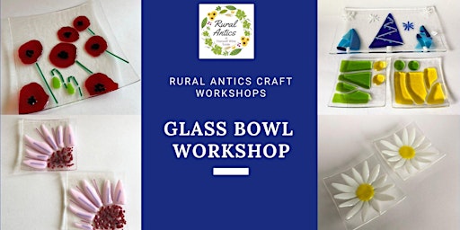 Glass Bowl Workshop