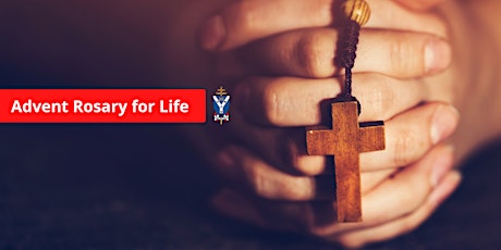 Advent Rosary for Life - 7 December