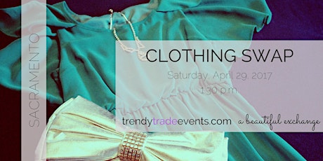 Sacramento Clothing Swap Event - Trendy Trade April primary image