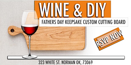 Wine & DIY | Father's Day Keepsake Custom Cutting Board