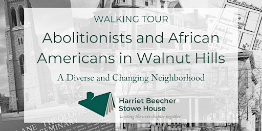 Walking Tour: Abolitionists & African Americans in Walnut Hills