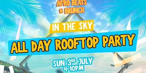 Afrobeats n Brunch: All Day Rooftop Party