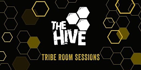 The Hive - Tribe Room Sessions tickets