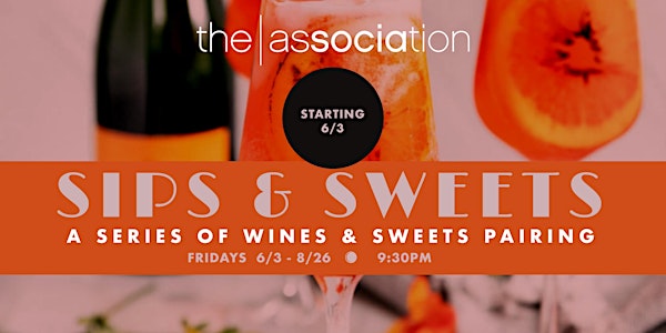 SIPS & SWEETS - A Series of Wines & Sweets Pairing
