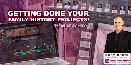 Getting Done Your Family History Projects Free Online Workshop tickets