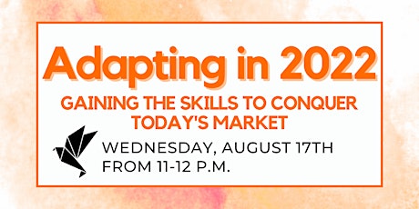 Adapting in 2022- Gaining the skills to conquer today's market! tickets