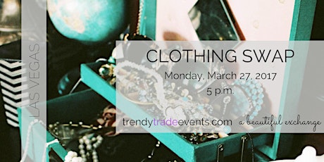 Las Vegas Clothing Swap Event - Trendy Trade March primary image