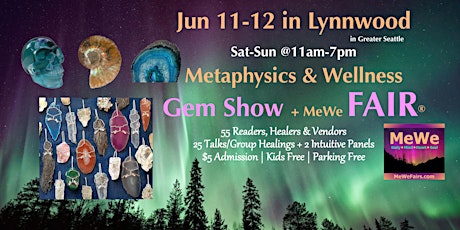 MeWe Metaphysics & Wellness Fair + Gem Show, Lynnwood, 65 Booths / 20 Talks tickets