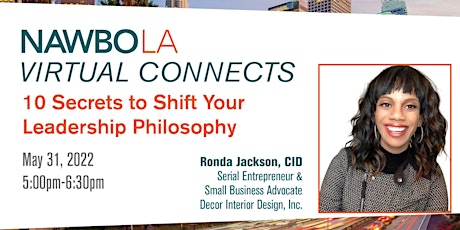 NAWBO-LA Virtual Connects:  10 Secrets to Shift Your Leadership Philosophy tickets