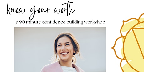 Know Your Worth: A Workshop to Reclaim Your Confidence tickets