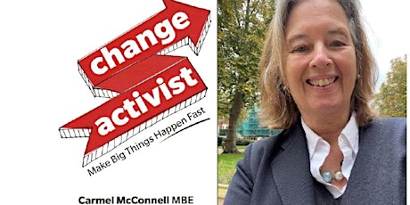 Change Activist: Make Things Happen Fast - Carmel McConnell tickets