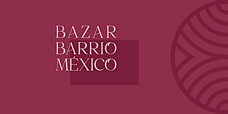 Bazar Barrio México boletos
