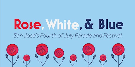 4th of July, Rose, White & Blue Parade and Festival tickets