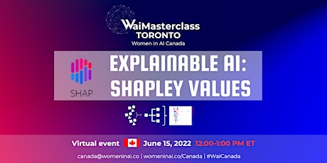 WaiMasterclass Toronto:  Explainable AI- Shapley Values tickets