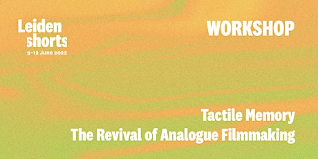 Workshop | Tactile Memory – The Revival of Analogue Filmmaking tickets