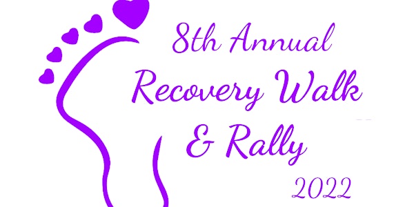 8th Annual Recovery Walk & Rally 2022