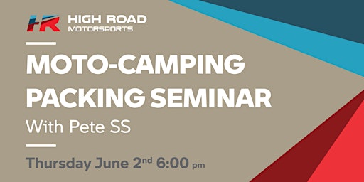 Moto-Camping Packing Seminar With Pete SS