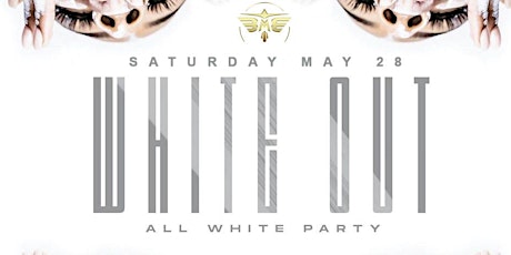 WHITE OUT ‘ Memorial Day Weekend All White Party tickets