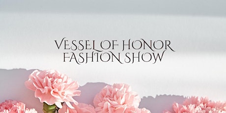 VESSEL OF HONOR PRESENTS A FASHION SHOW BRUNCH
