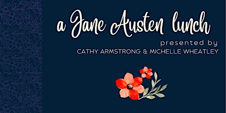 A Jane Austen Lunch - presented by Cathy Armstrong and Michelle Wheatley tickets