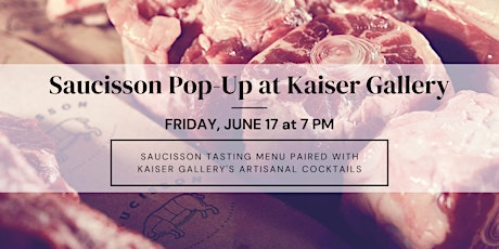 Saucisson Pop-Up at Kaiser Gallery tickets