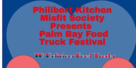 Philibert Kitchen Misfit Society Presents Food Truck Festival tickets