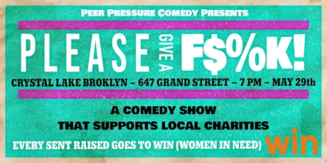 Please Give A F$%k! (A comedy show benefiting WIN "Women In Need") tickets