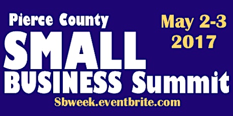 Pierce County Small Business Summit- 2017 National Small Business Week primary image