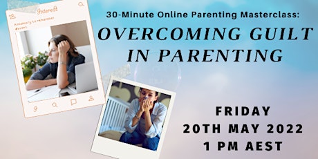 Parenting Masterclass: "Overcoming Guilt in Parenting" tickets