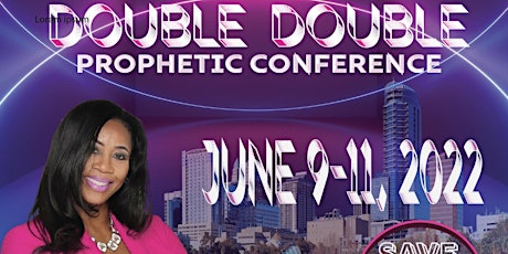 2022 BAM PROPHETIC Double- Double in ORLANDO with Dr. Delaine Smith tickets