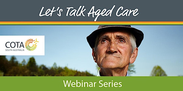 Aged care services in country SA - Let’s Talk Aged Care Webinar