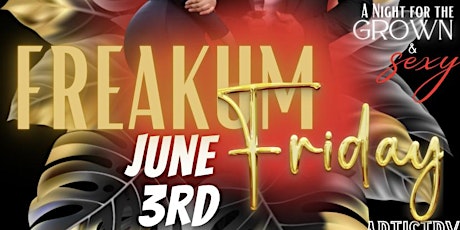 FREAKUM FRIDAY: A Night for the Grown & Sexy tickets