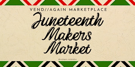 Juneteenth Makers Marketplace tickets