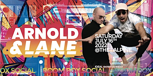 Boombox Social w/ Arnold & Lane at the Alpine - 18+
