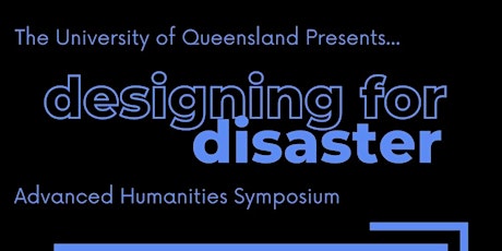 Designing for Disaster: Advanced Humanities Symposium 2022 tickets